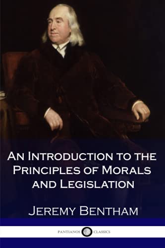 An Introduction to the Principles of Morals and Legislation von CreateSpace Independent Publishing Platform