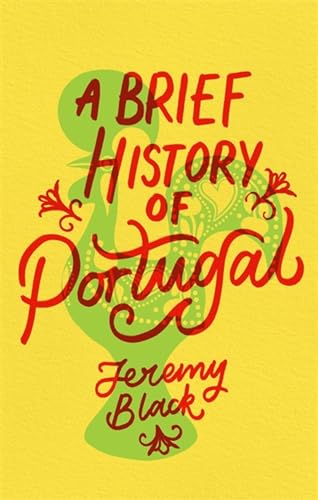 A Brief History of Portugal: Indispensable for Travellers (The Brief Histories) von Robinson