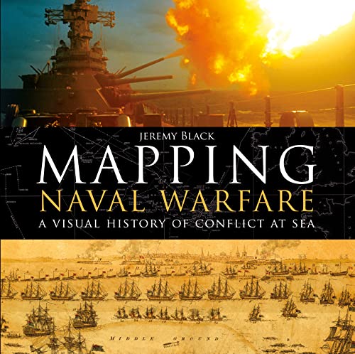 Mapping Naval Warfare: A visual history of conflict at sea von Osprey Publishing (UK)