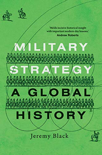 Military Strategy - A Global History von Yale University Press