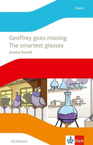 Geoffrey goes missing / The smartest glasses: Lektüre mit Hörbuch Klasse 5: Englische Lektüre mit CD für die 5. Klasse (English Readers)