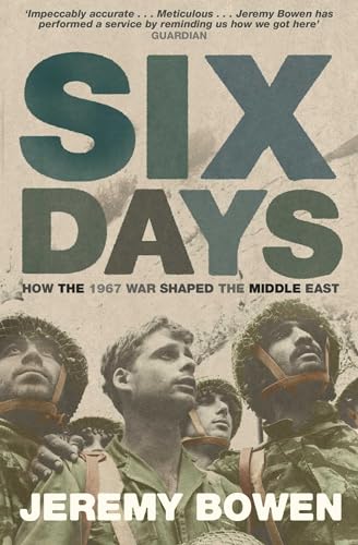 Six Days: How the 1967 War Shaped the Middle East