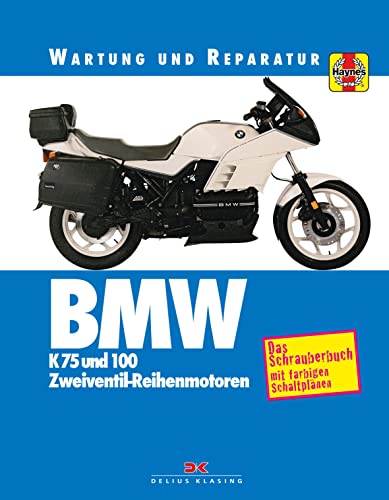 BMW K 75 und 100: Wartung und Reparatur von Delius Klasing Vlg GmbH