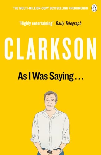 As I Was Saying . . .: The World According to Clarkson Volume 6