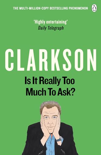 Is It Really Too Much To Ask?: The World According to Clarkson Volume 5