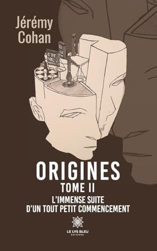 Origines: Tome II: L'immense suite d'un tout petit commencement von Le Lys Bleu
