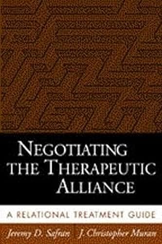Negotiating the Therapeutic Alliance: A Relational Treatment Guide von Guilford Publications