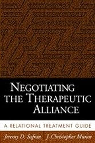 Negotiating the Therapeutic Alliance: A Relational Treatment Guide von GUILFORD PRESS