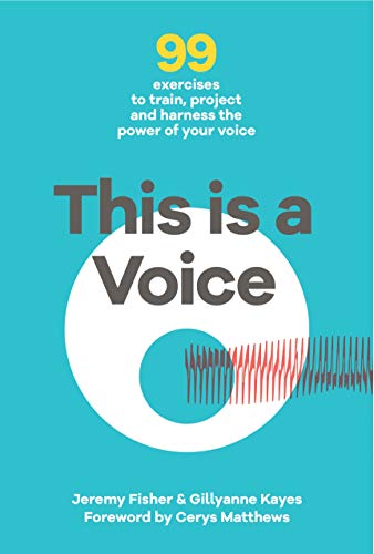 This is a Voice: 99 exercises to train, project and harness the power of your voice von Wellcome Collection
