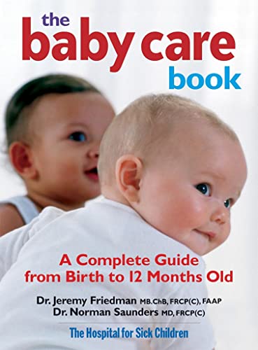 The Baby Care Book: A Complete Guide from Birth to 12 Months Old von Robert Rose