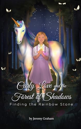 Carly Love and the Forest of Shadows: Finding the Rainbow Stone von Gotham Books