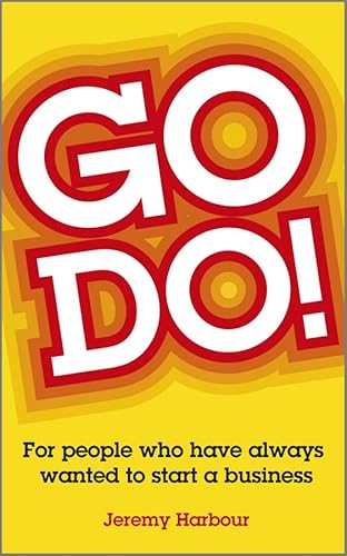 Go Do!: For People Who Have Always Wanted to Start a Business von Wiley