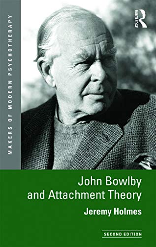 John Bowlby and Attachment Theory (Makers of Modern Psychotherapy) von Routledge