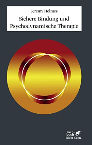 Sichere Bindung und Psychodynamische Therapie von Klett-Cotta Verlag