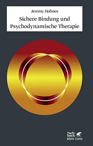 Sichere Bindung und Psychodynamische Therapie Sichere Bindung und Psychodynamische Therapie