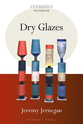 Dry Glazes (Ceramics Handbooks)