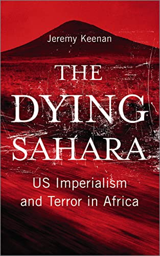 The Dying Sahara: US Imperialism and Terror in Africa