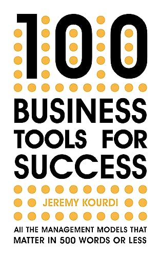100 Business Tools For Success: All the management models that matter in 500 words or less von Nicholas Brealey Publishing