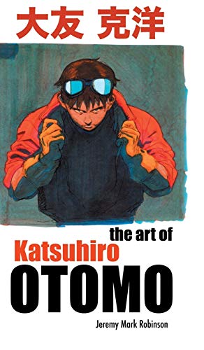 THE ART OF KATSUHIRO OTOMO von Crescent Moon Publishing