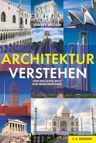 Architektur verstehen: Von der alten Welt zum Bioklimatismus