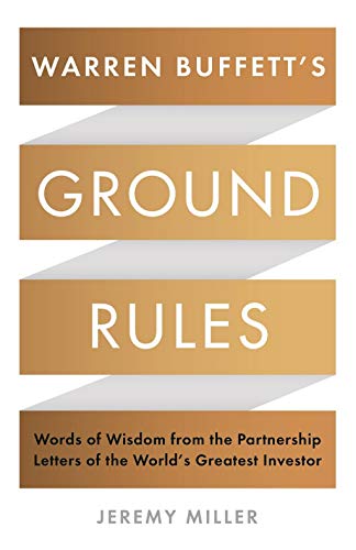 Warren Buffett's Ground Rules: Words of Wisdom from the Partnership Letters of the World's Greatest Investor von Profile Books