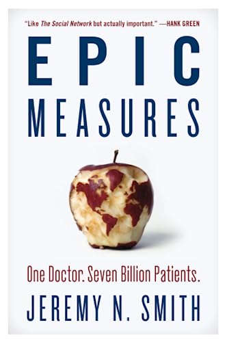 EPIC MEASURES: One Doctor. Seven Billion Patients.