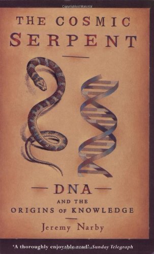 By Jeremy Narby - TheCosmic Serpent DNA and the Origins of Knowledge by Narby, Jeremy ( Author ) ON Oct-07-1999, Paperback