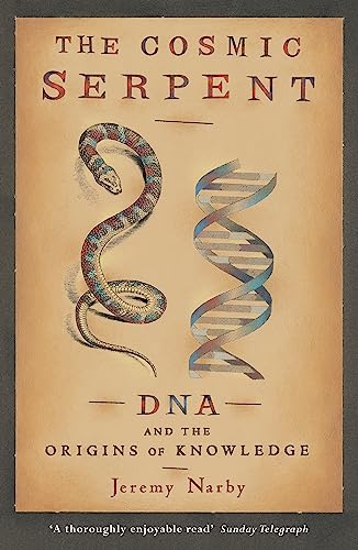 The Cosmic Serpent: DNA and the Origins of Knowledge von imusti