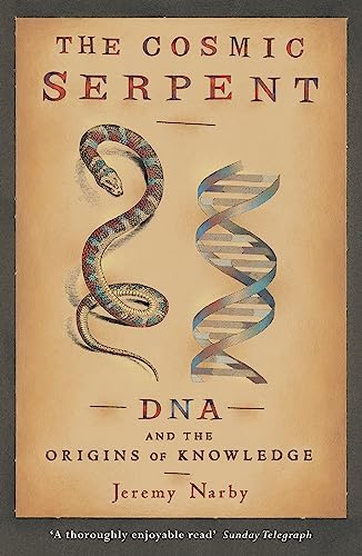The Cosmic Serpent: DNA and the Origins of Knowledge von Weidenfeld & Nicolson