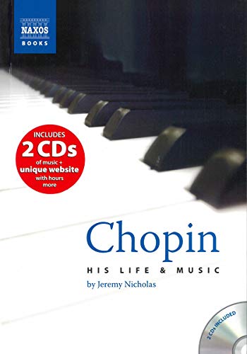 Chopin: His Life and Music: His Life and Music (with Two Audio CDs)