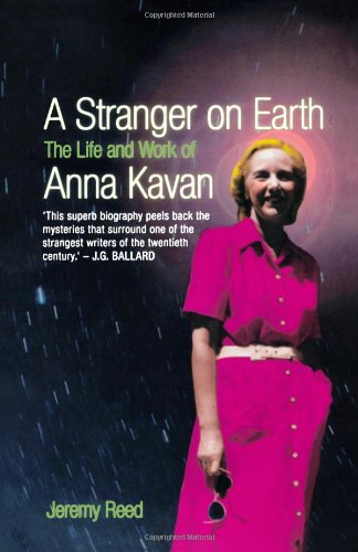 Stranger on Earth, A: The Life and Work of Anna Kavan von Peter Owen