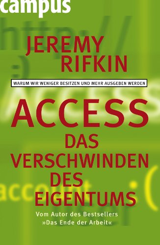 Access - Das Verschwinden des Eigentums: Warum wir weniger besitzen und mehr ausgeben werden Access - Das Verschwinden des Eigentums: Warum wir weniger besitzen und mehr ausgeben werden
