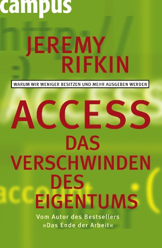 Access - Das Verschwinden des Eigentums: Warum wir weniger besitzen und mehr ausgeben werden