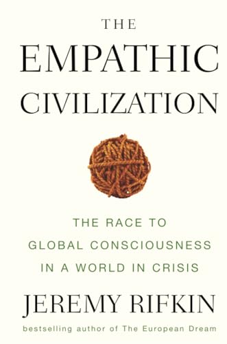 The Empathic Civilization: The Race to Global Consciousness in a World in Crisis von Polity