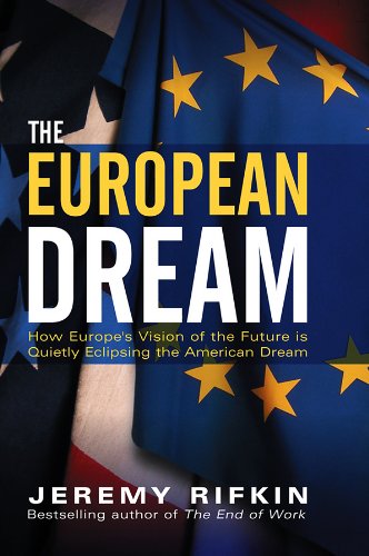 The European Dream: How Europe's Vision of the Future Is Quietly Eclipsing the American Dream von Polity Press