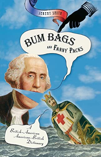 Bum Bags and Fanny Packs: A British-American American-British Dictionary von Basic Books