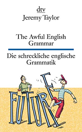 The Awful English Grammar Die schreckliche englische Grammatik: Sieben amüsante Dialoge | dtv zweisprachig für Einsteiger – Englisch