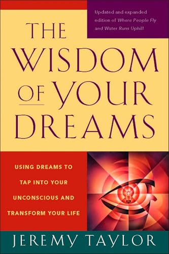 The Wisdom of Your Dreams: Using Dreams to Tap into Your Unconscious and Transform Your Life von Tarcher