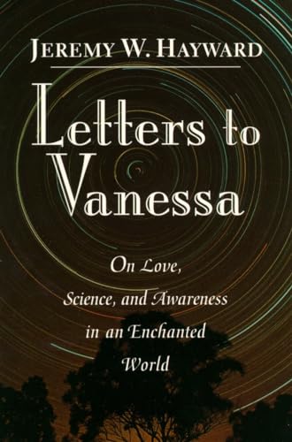 Letters to Vanessa: On Love, Science, and Awareness in an Enchanted World