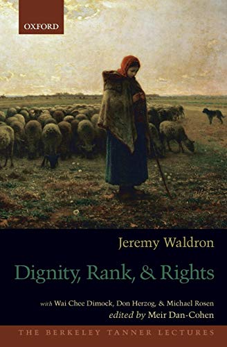 Dignity, Rank, and Rights (The Berkeley Tanner Lectures) von OUP USA