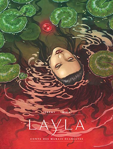 Layla - Layla, Conte des marais écarlates: Contes des marais écarlates
