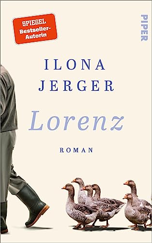 Lorenz: Roman | Leben und Wirken des Verhaltensforschers Konrad Lorenz von Piper