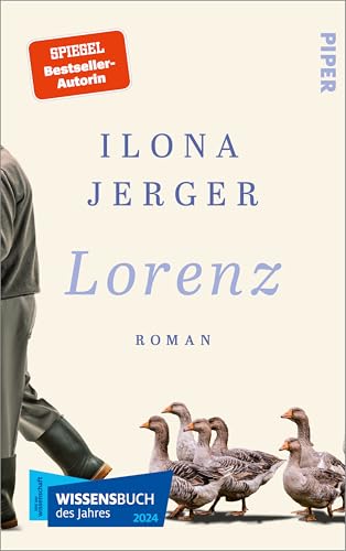 Lorenz: Roman | Leben und Wirken des Verhaltensforschers Konrad Lorenz von Piper