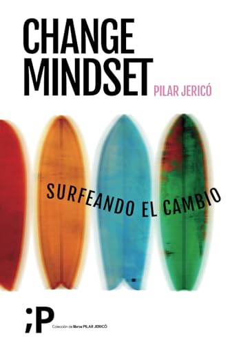 Change Mindset: Surfeando el cambio von Pilar Jericó Rodríguez