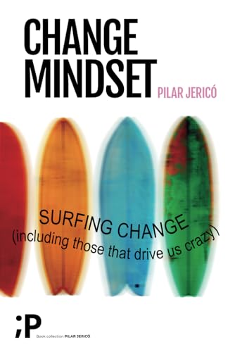 Change Mindset: Surfing change (including those that drive us crazy) von Agencia del ISBN