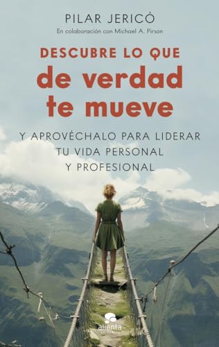 Descubre lo que de verdad te mueve: Y aprovéchalo para liderar tu vida profesional (Alienta) von Alienta Editorial