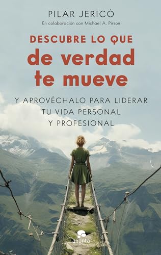 Descubre lo que de verdad te mueve: Y aprovéchalo para liderar tu vida profesional (Alienta) von Alienta Editorial