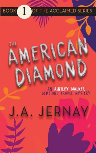 The American Diamond: An Ainsley Walker Gemstone Travel Mystery von Plotworks Publishing