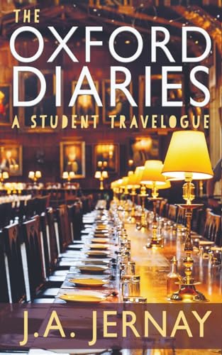 The Oxford Diaries: A Student Travelogue von Plotworks Publishing