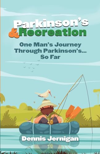 Parkinson's & Recreation: One Man's Journey Through Parkinson's...So Far von Shepherd's Heart Music, Inc.